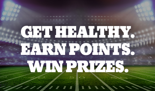 Get Healthy. Earn Points. Win Prizes.